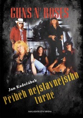 Guns N' Roses - Příběh nejslavnějšího turné