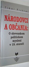Národovci a občania: O slovenskom politickom myslení v 19. storočí