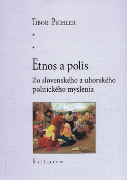 Etnos a polis: Zo slovenského a uhorského politického myslenia