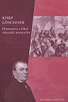 Josef Löschner: Humanista a lékař rakouské monarchie