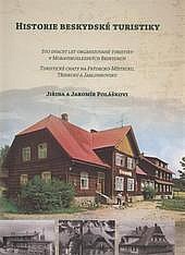 Historie beskydské turistiky. Sto dvacet let organizované turistiky v Moravskoslezských Beskydách. Turistické chaty na Frýdecko-Mí