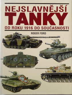 Nejslavnější tanky - Od roku 1916 do současnosti