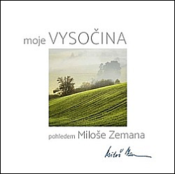 Moje Vysočina - pohledem Miloše Zemana