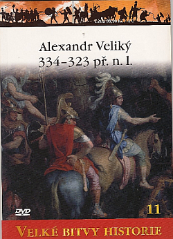 Alexandr Veliký 334-323 př. n. l. - Dobytí perské říše