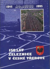 150 let železnice v České Třebové