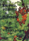 Enzýmy, vitamíny a minerálie v našej strave