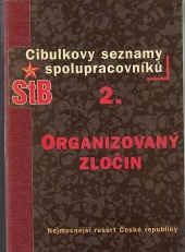 Cibulkovy seznamy spolupracovníků StB 2 - Organizovaný zločin