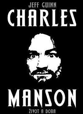 Charles Manson: Život a doba