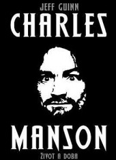 Charles Manson: Život a doba