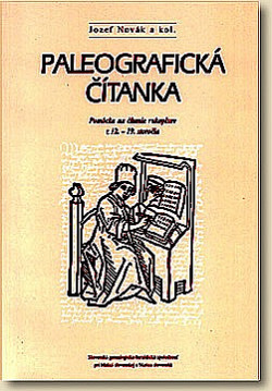 Paleografická čítanka : pomôcka na čítanie rukopisov z 12.-19. storočia