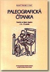 Paleografická čítanka : pomôcka na čítanie rukopisov z 12.-19. storočia