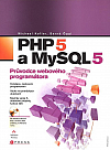 PHP 5 a MySQL 5 - Průvodce webového programátora