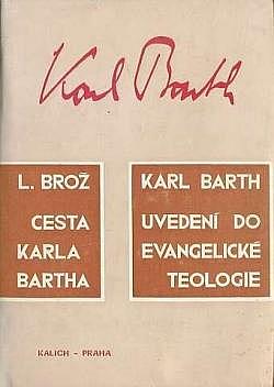 Cesta Karla Bartha / Uvedení do evangelické teologie