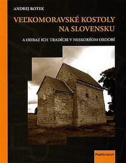 Veľkomoravské kostoly na Slovensku a odraz ich tradície v neskoršom období