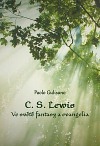 C. S. Lewis. Ve světě fantasy a evangelia