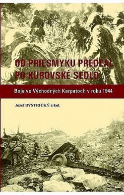 Od priesmyku Predeal po Kurovské sedlo: Boje vo Východných Karpatoch v roku 1944
