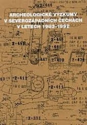 Archeologické výzkumy v severozápadních Čechách v letech 1983-1992