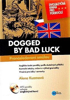 Dogged by bad luck - Pronásledovaní smůlou