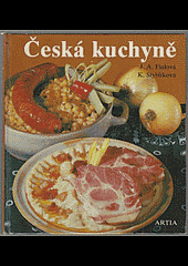 Česká kuchyně tradiční i dnešní, sváteční i všední