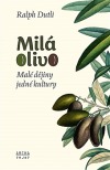 Milá olivo. Malé dějiny jedné kultury