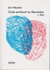 Českí profesori na Slovensku I.