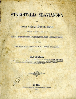 Staroitalia slavjanská aneb Objevy a důkazy živlů slavských v zeměpisu, v dějinách a v bájesloví