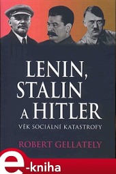 Lenin, Stalin & Hitler - Věk sociální katastrofy