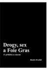 Drogy, sex a Foie Gras