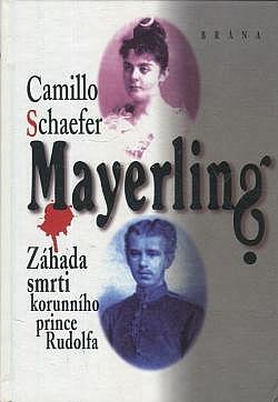 Mayerling: Záhada smrti korunního prince Rudolfa
