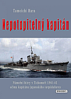 Nepotopitelný kapitán: Námořní bitvy v Tichomoří 1941-45 očima kapitána japonského torpédoborce