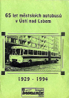 65 let městských autobusů v Ústí nad Labem : 1929-1994