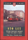 Sto let městské hromadné dopravy v Ústí nad Labem a okolí 1899-1999