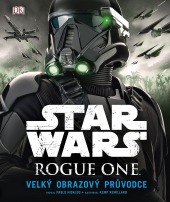 Star Wars - Rogue One - Velký obrazový průvodce