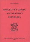 Sokolové u zrodu Masarykovy republiky