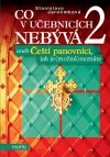 Co v učebnicích nebývá aneb Čeští panovníci, jak je (možná) neznáte 2.díl