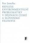 Reflexe environmentální problematiky v dějinách české a slovenské filosofie