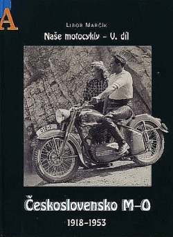 Naše motocykly. V. díl, Československo M-O, 1918-1953