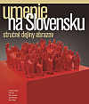 Umenie na Slovensku - stručné dejiny obrazov