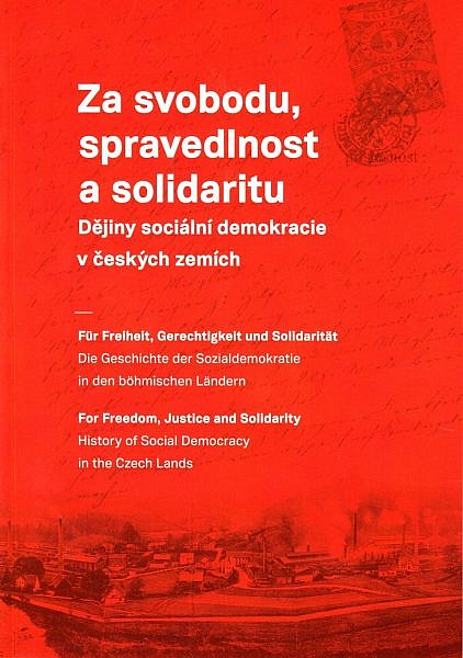 Za svobodu, spravedlnost a solidaritu: Dějiny Sociální demokracie v českých zemích