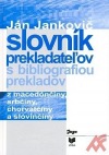 Slovník prekladateľov s bibliografiou prekladov z macedónčiny, srbčiny, chorvátčiny a slovinčiny