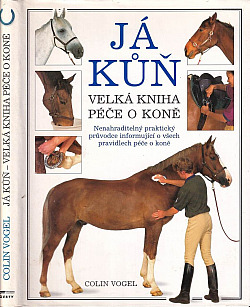 Já kůň - Velká kniha péče o koně