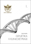 Genetika v klinické praxi I.