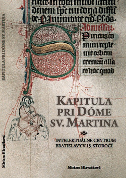 Kapitula pri Dóme sv. Martina: Intelektuálne centrum Bratislavy v 15. storočí