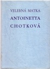 Velebná matka Antoinetta Chotková
