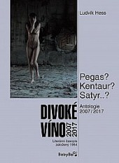 Divoké víno: Antologie 2007-2017