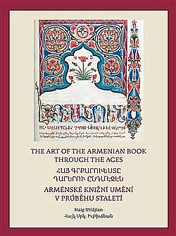 Arménské knižní umění v průběhu staletí / The Art of The Armenian Book through the Ages