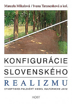 Konfigurácie slovenského realizmu : synopticko-pulzačný model multúrneho javu