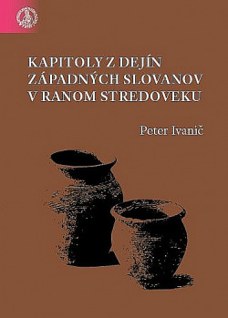 Kapitoly z dejín západných Slovanov v ranom stredoveku