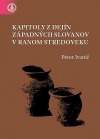 Kapitoly z dejín západných Slovanov v ranom stredoveku
