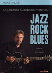 Jazz, rock, blues. Volume 1, Organizace hudebního materiálu